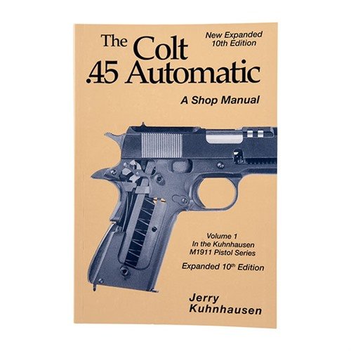 Il COLT 45 AUTO SHOP MANUAL-10TH EDITION è la guida definitiva per ispezione, riparazione e accurizzazione del Colt 45/M1911, con centinaia di illustrazioni.
